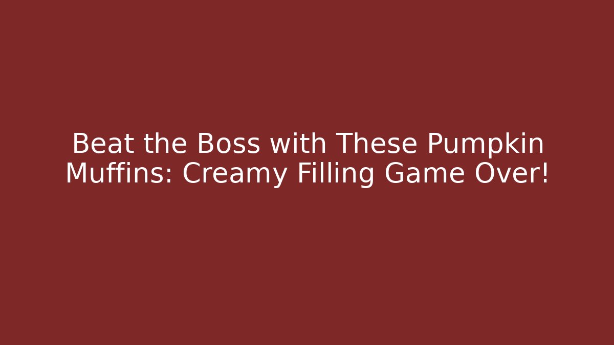 Beat the Boss with These Pumpkin Muffins: Creamy Filling Game Over!