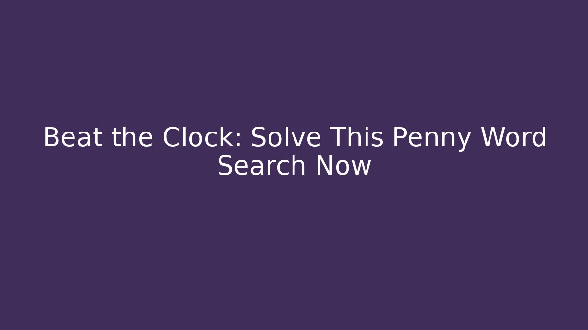 Beat the Clock: Solve This Penny Word Search Now - Critter Realm