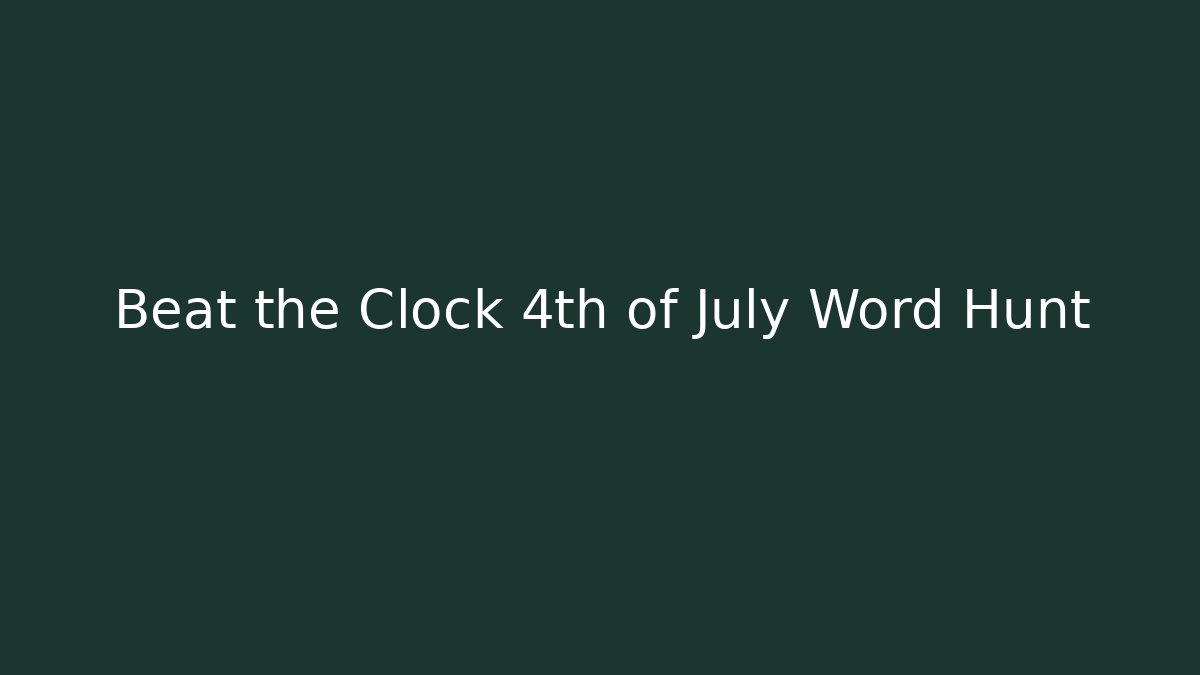 Beat the Clock 4th of July Word Hunt