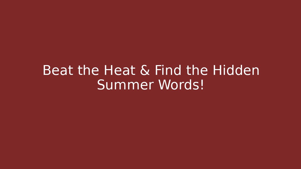 Beat the Heat & Find the Hidden Summer Words!