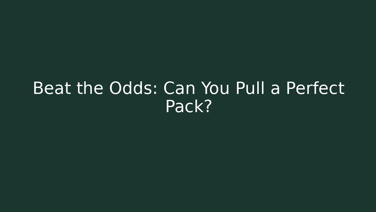 Beat the Odds: Can You Pull a Perfect Pack? - Critter Realm