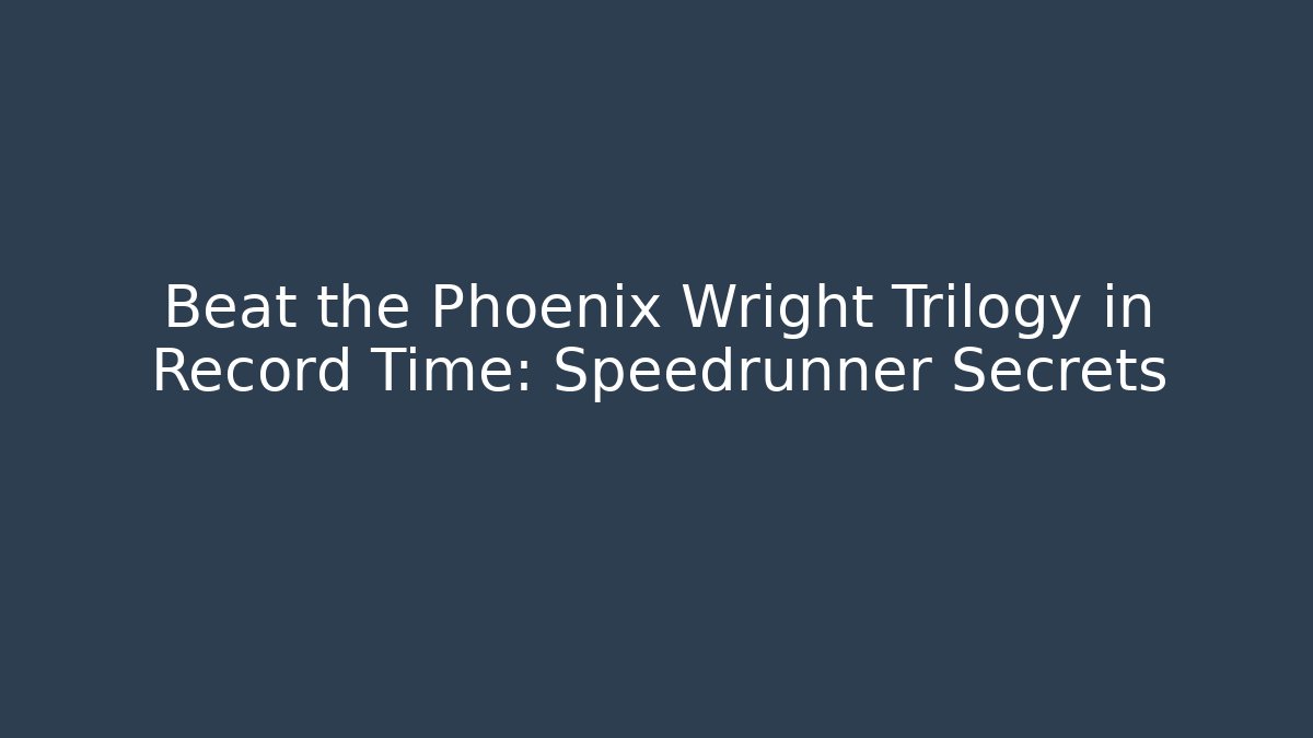Beat the Phoenix Wright Trilogy in Record Time: Speedrunner Secrets - Critter Realm