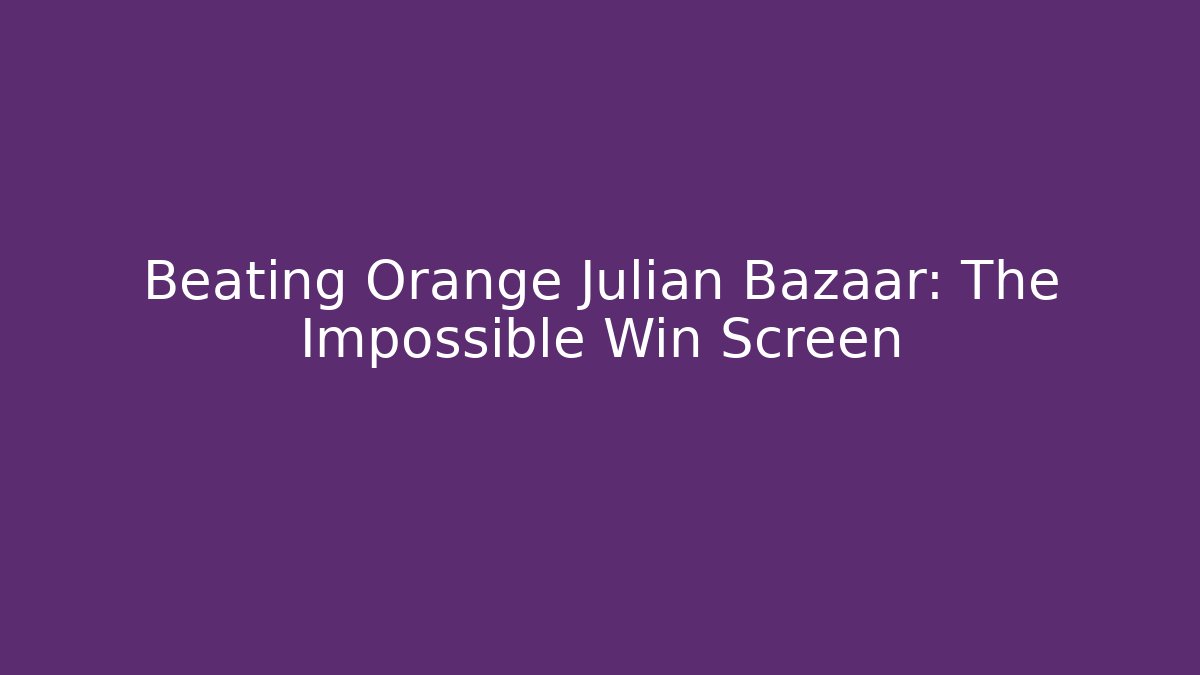 Beating Orange Julian Bazaar: The Impossible Win Screen