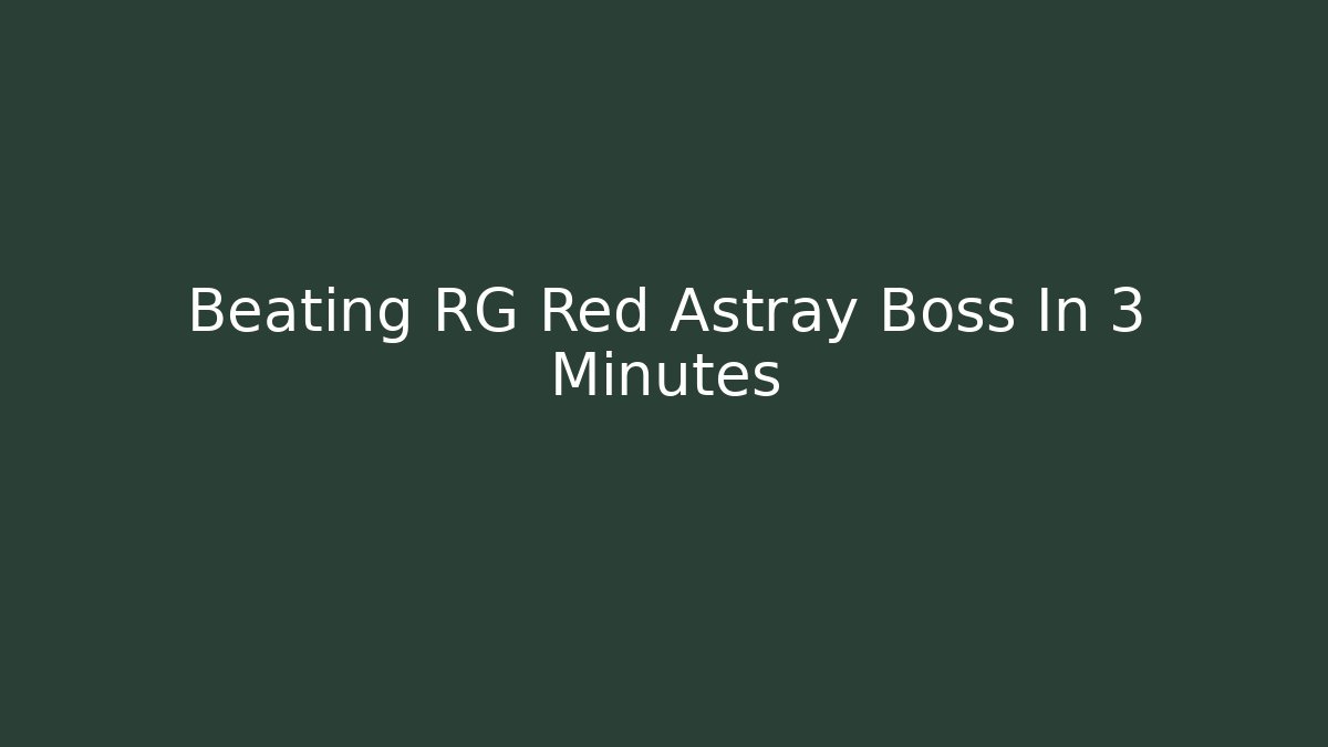 Beating RG Red Astray Boss In 3 Minutes