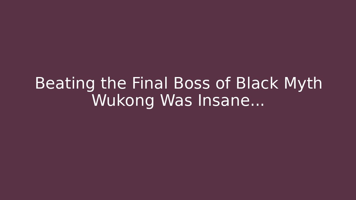 Beating the Final Boss of Black Myth Wukong Was Insane...
