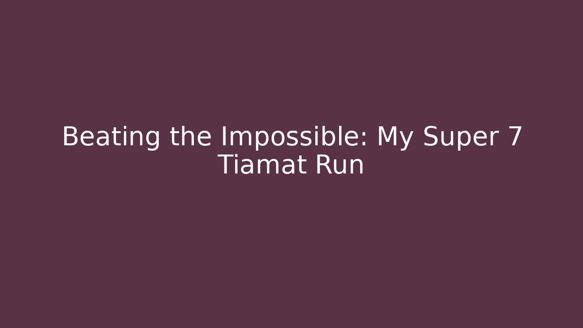 Beating the Impossible: My Super 7 Tiamat Run - Critter Realm