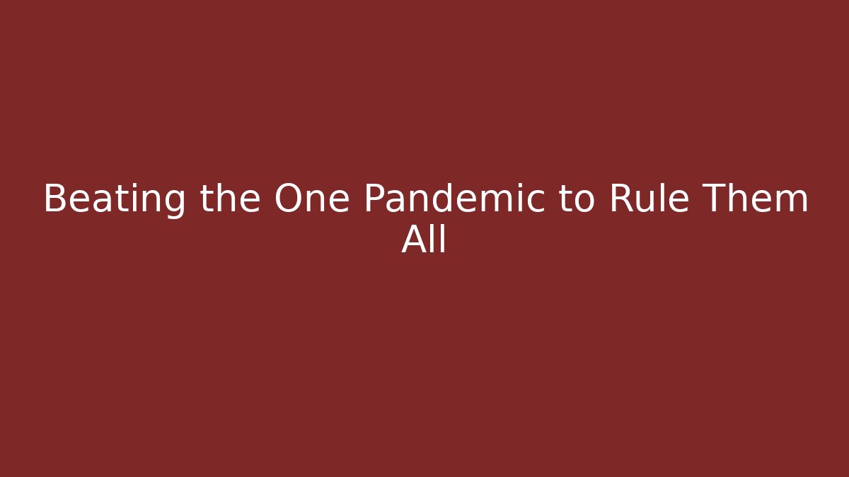 Beating the One Pandemic to Rule Them All - Critter Realm