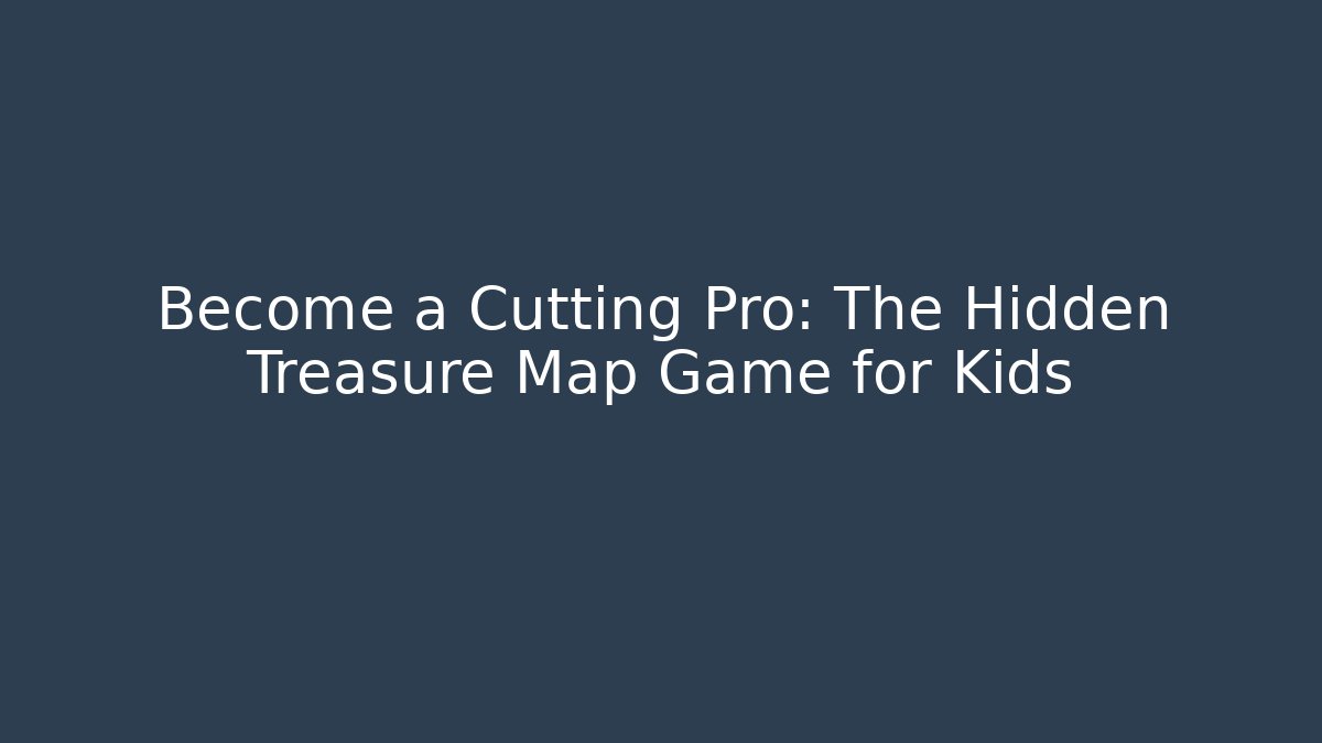 Become a Cutting Pro: The Hidden Treasure Map Game for Kids - Critter Realm