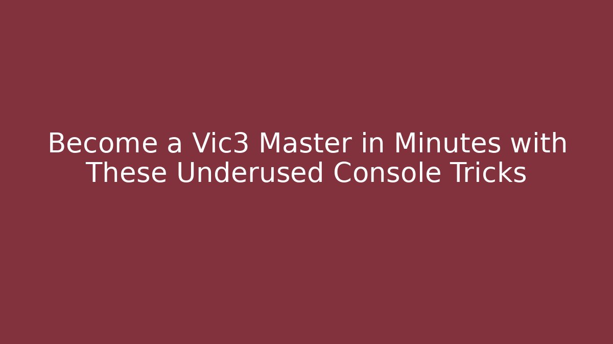 Become a Vic3 Master in Minutes with These Underused Console Tricks - Critter Realm