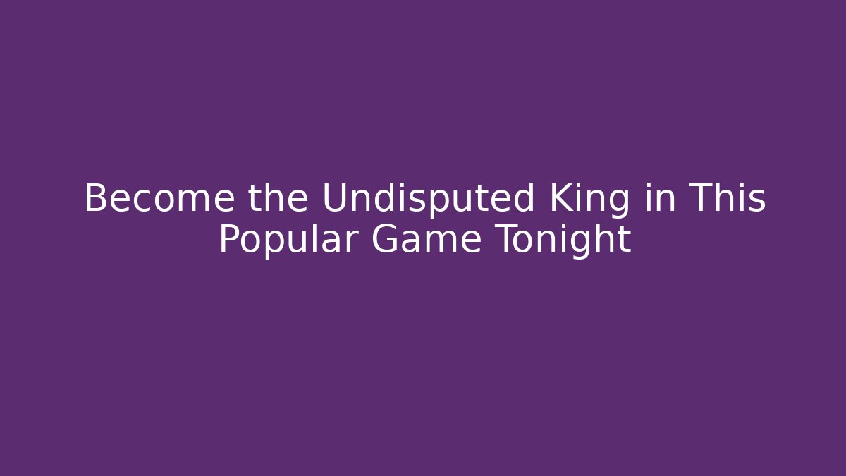 Become the Undisputed King in This Popular Game Tonight - Critter Realm