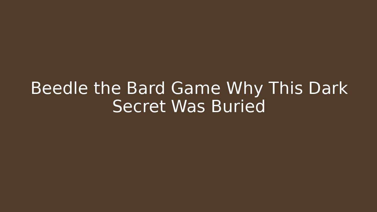 Beedle the Bard Game Why This Dark Secret Was Buried