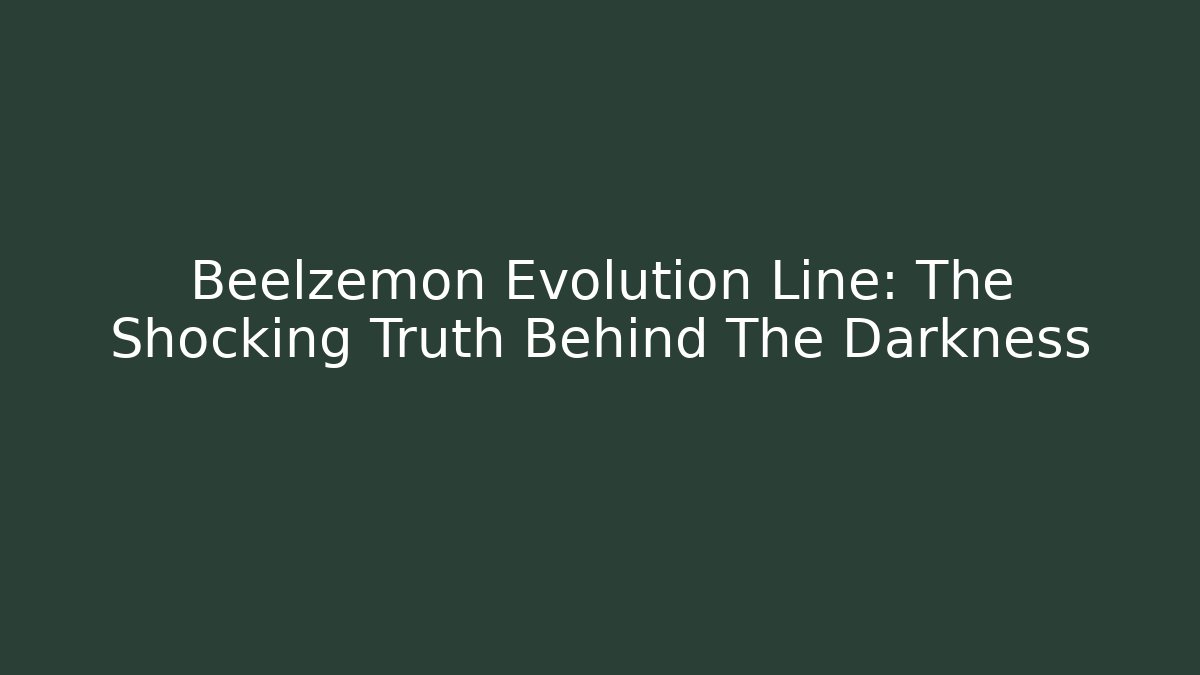 Beelzemon Evolution Line: The Shocking Truth Behind The Darkness