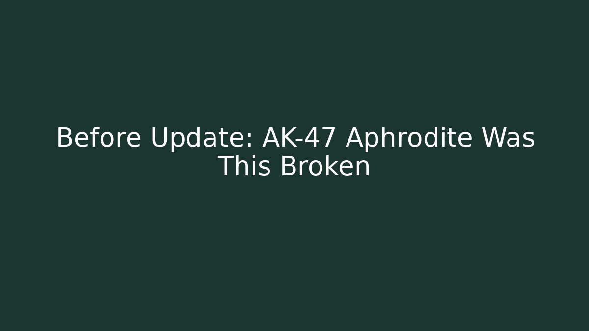 Before Update: AK-47 Aphrodite Was This Broken - Critter Realm
