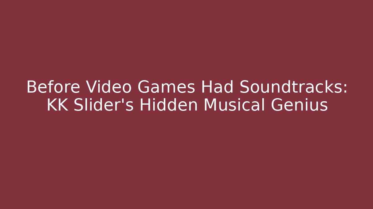 Before Video Games Had Soundtracks: KK Slider's Hidden Musical Genius