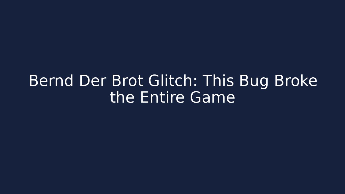 Bernd Der Brot Glitch: This Bug Broke the Entire Game - Critter Realm