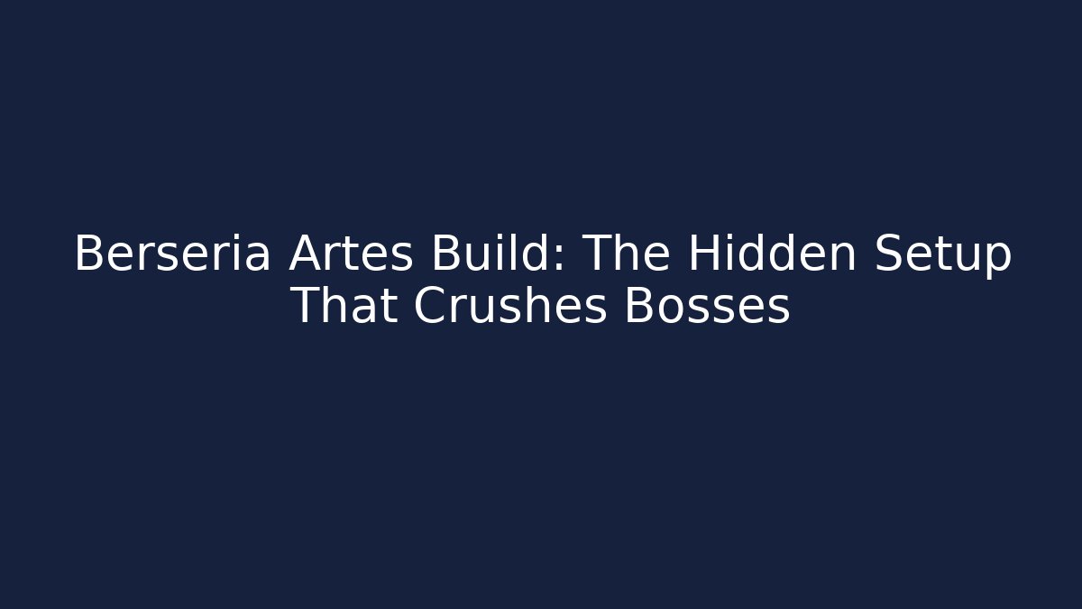 Berseria Artes Build: The Hidden Setup That Crushes Bosses