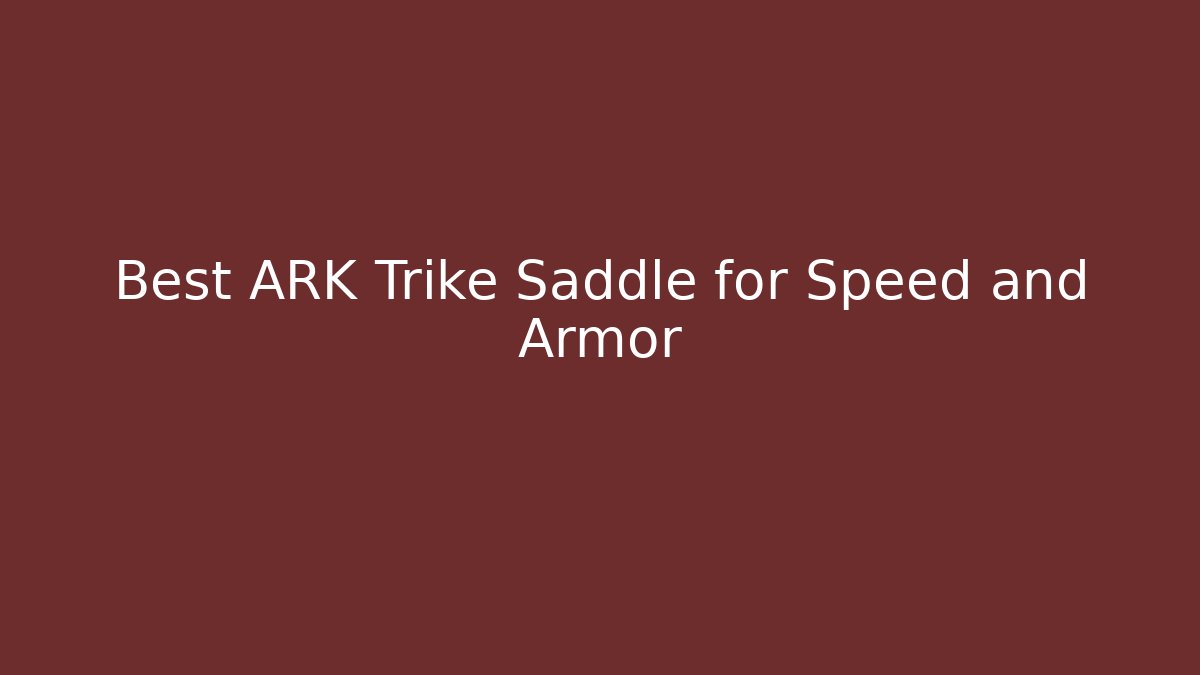 Best ARK Trike Saddle for Speed and Armor - Critter Realm