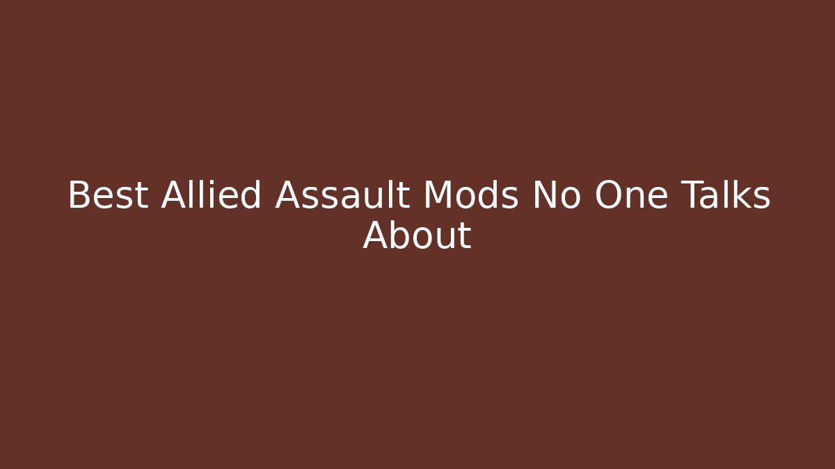 Best Allied Assault Mods No One Talks About
