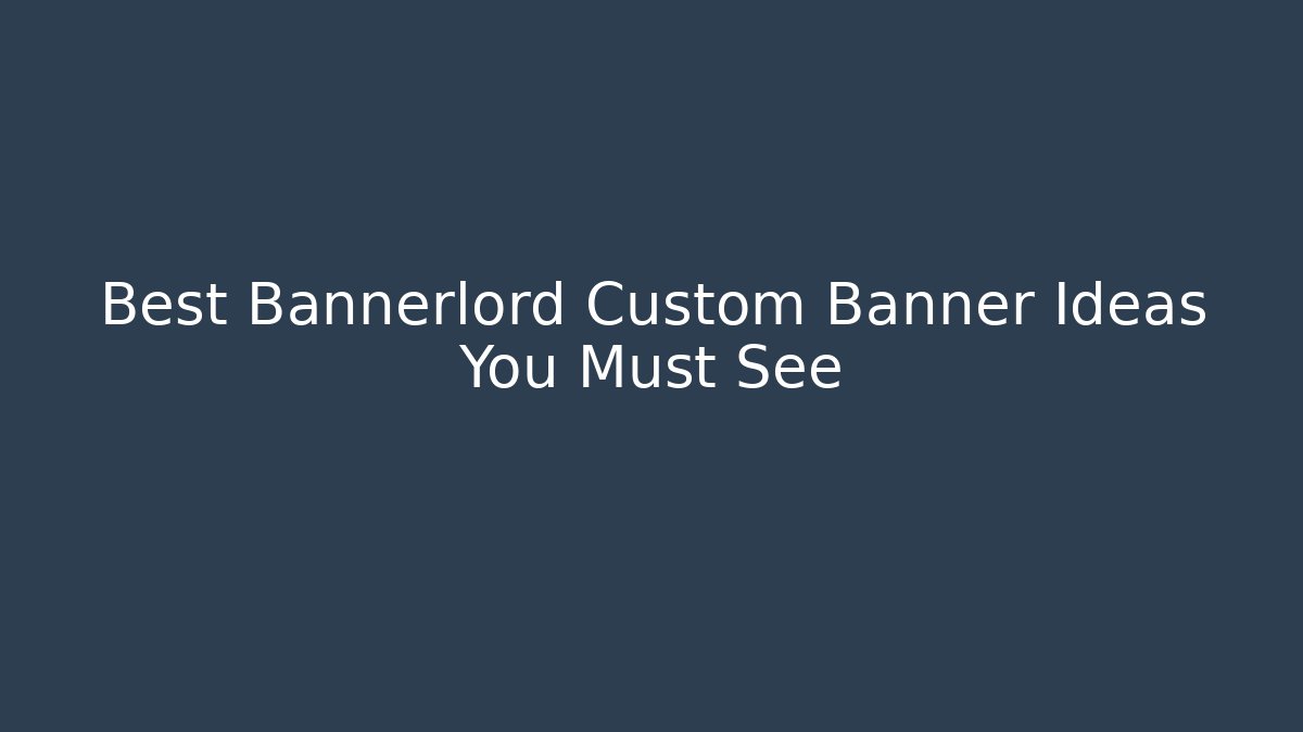Best Bannerlord Custom Banner Ideas You Must See