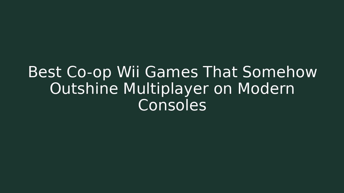 Best Co-op Wii Games That Somehow Outshine Multiplayer on Modern Consoles
