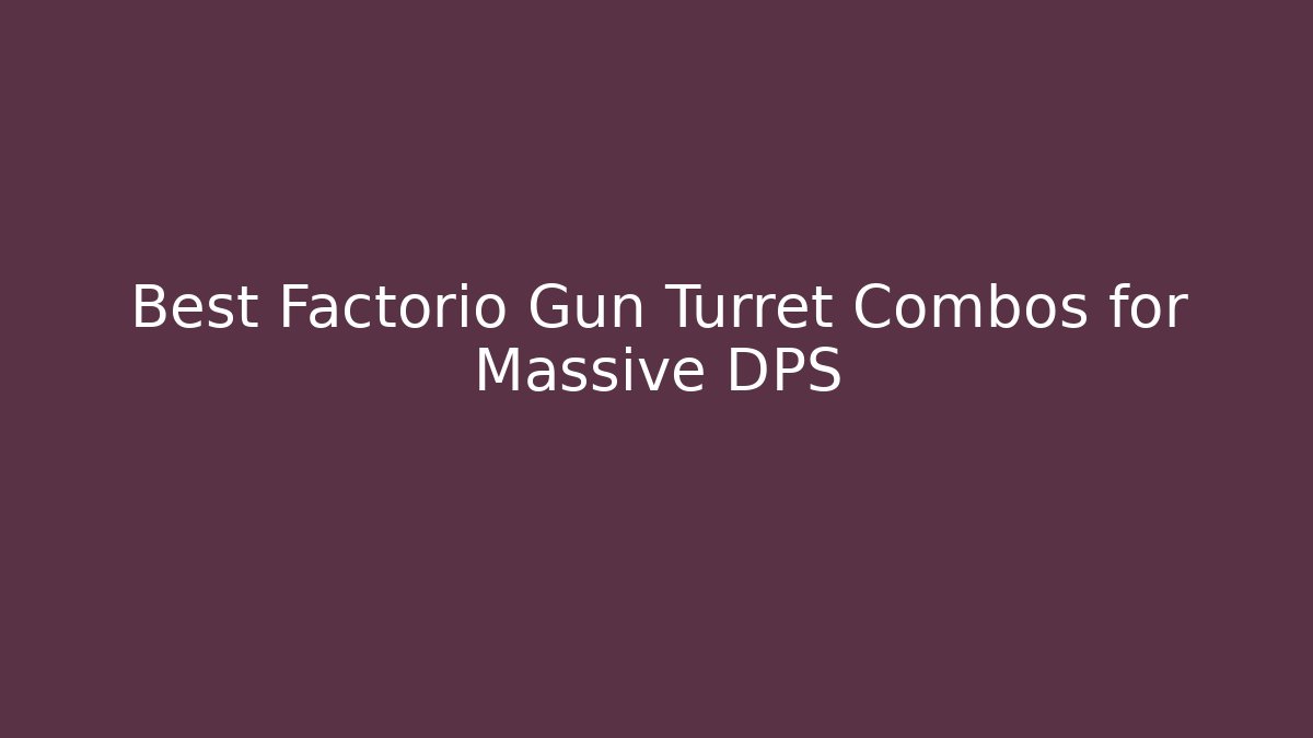 Best Factorio Gun Turret Combos for Massive DPS - Critter Realm