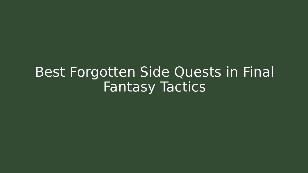 Best Forgotten Side Quests in Final Fantasy Tactics