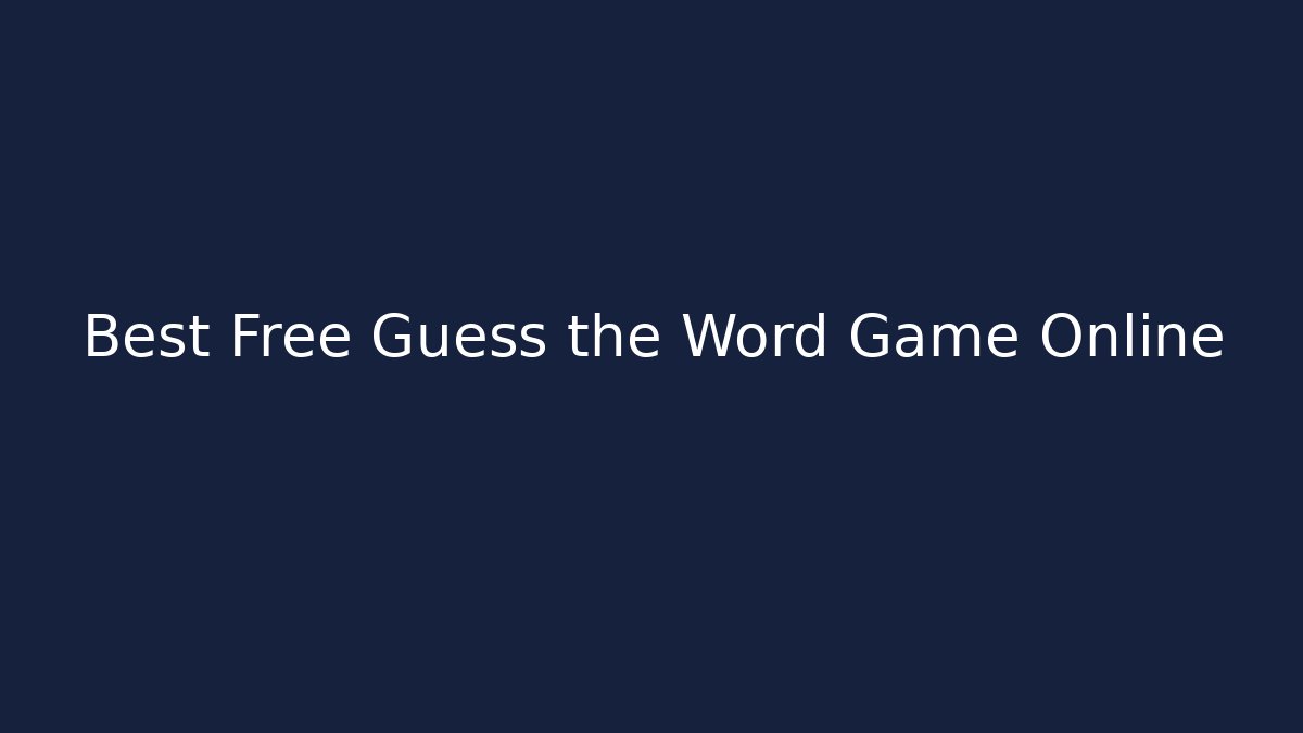 Best Free Guess the Word Game Online