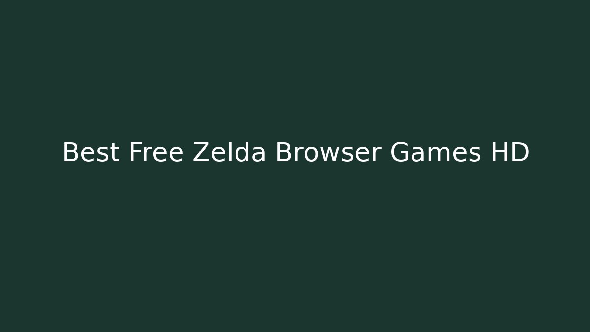 Best Free Zelda Browser Games HD