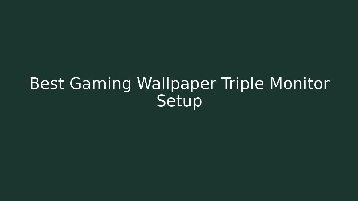 Best Gaming Wallpaper Triple Monitor Setup