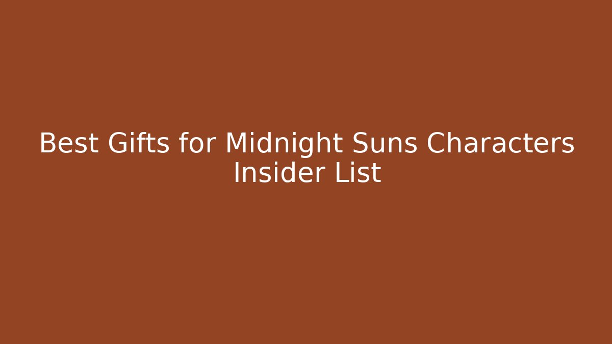 Best Gifts for Midnight Suns Characters Insider List