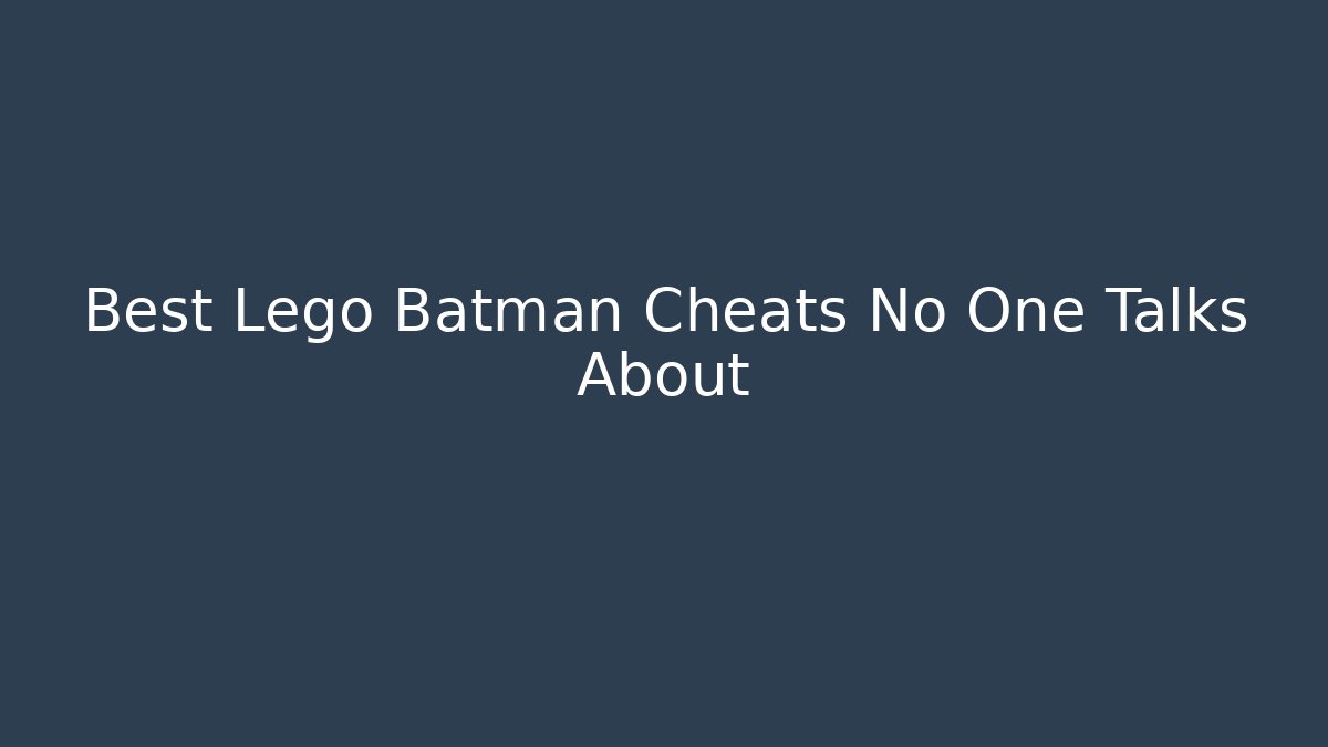 Best Lego Batman Cheats No One Talks About