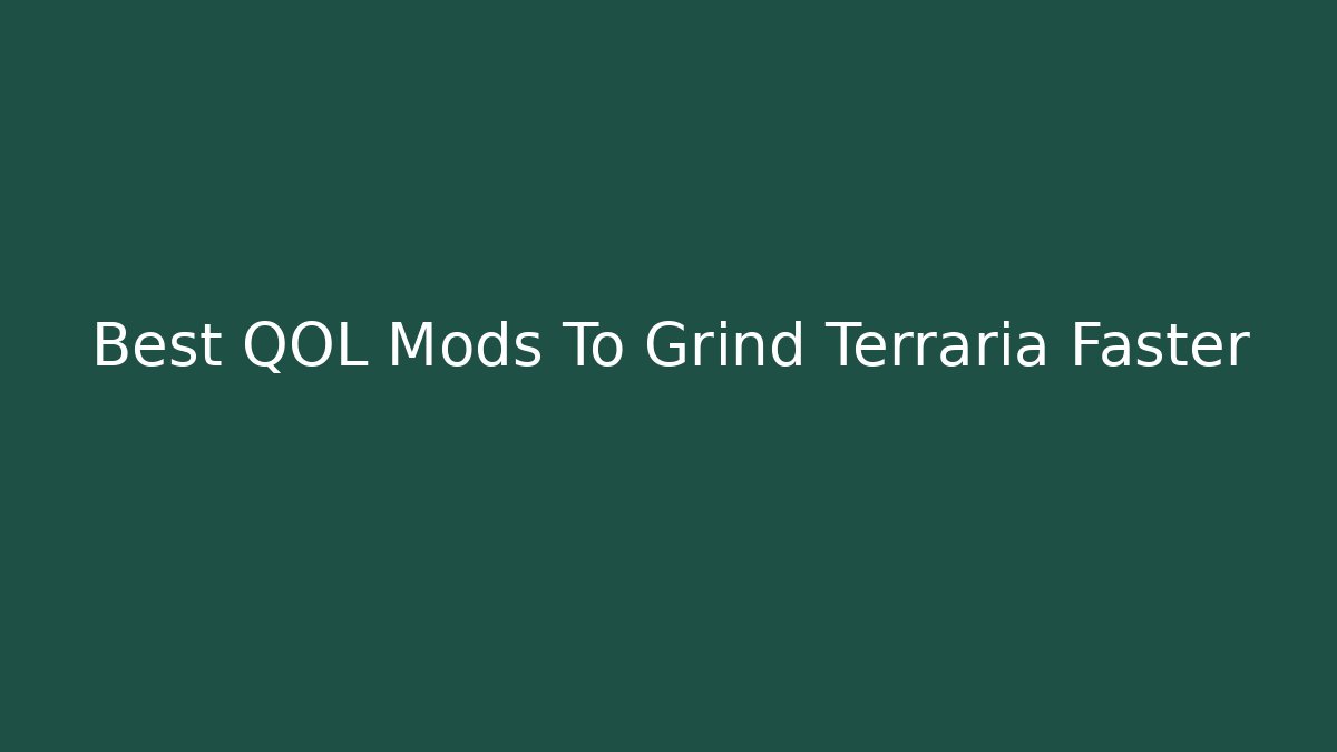 Best QOL Mods To Grind Terraria Faster
