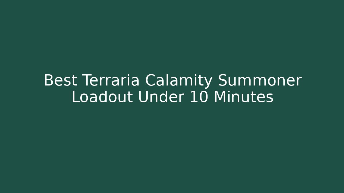 Best Terraria Calamity Summoner Loadout Under 10 Minutes - Critter Realm