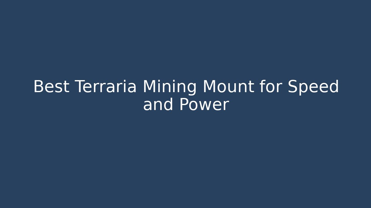Best Terraria Mining Mount for Speed and Power
