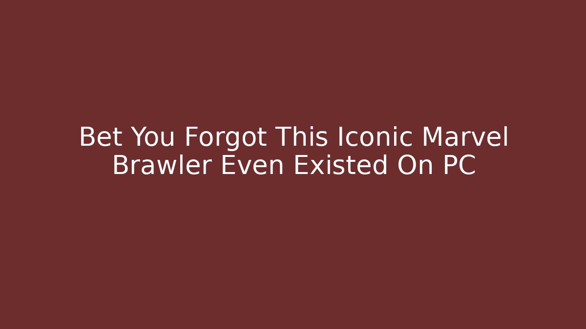 Bet You Forgot This Iconic Marvel Brawler Even Existed On PC - Critter Realm