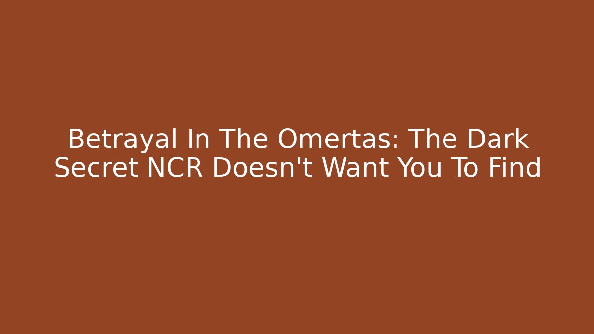 Betrayal In The Omertas: The Dark Secret NCR Doesn’t Want You To Find