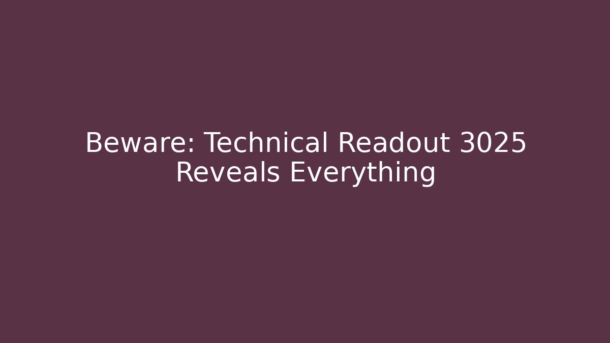 Beware: Technical Readout 3025 Reveals Everything - Critter Realm