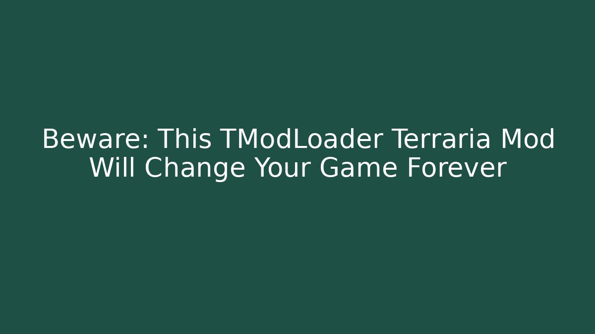 Beware: This TModLoader Terraria Mod Will Change Your Game Forever - Critter Realm