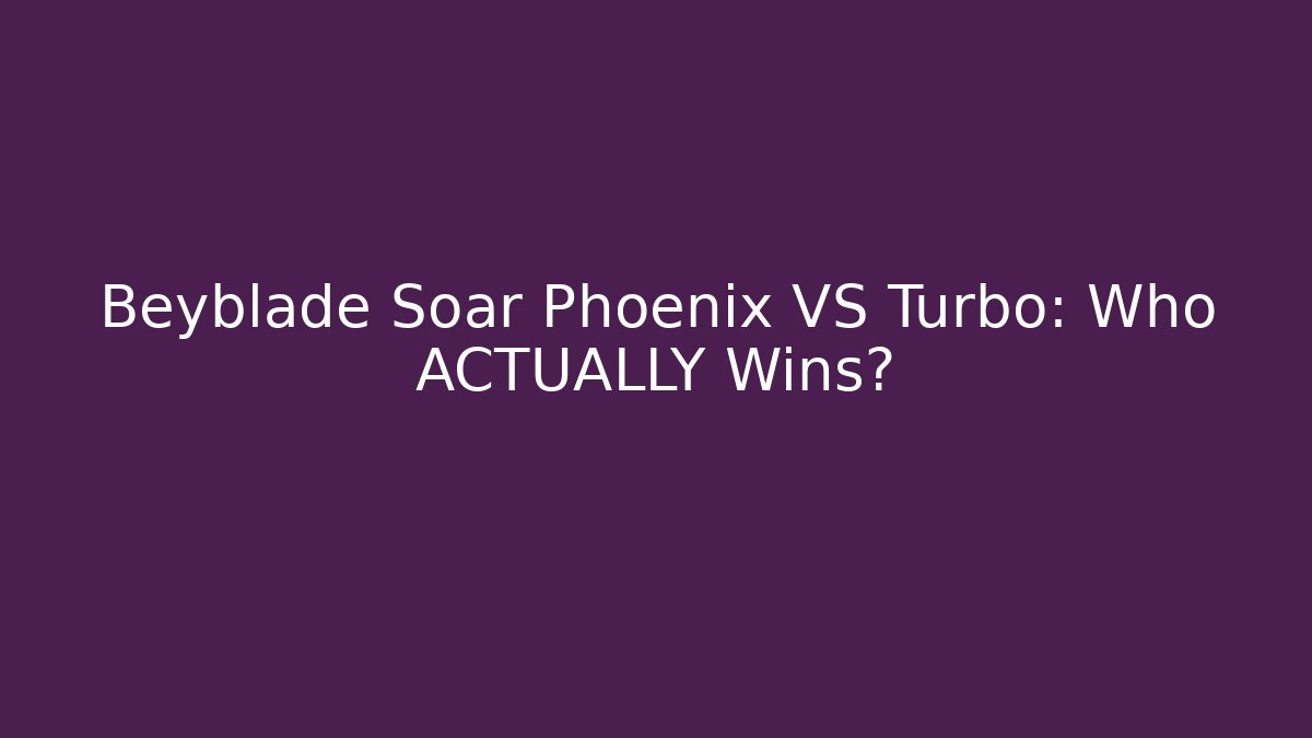 Beyblade Soar Phoenix VS Turbo: Who ACTUALLY Wins? - Critter Realm