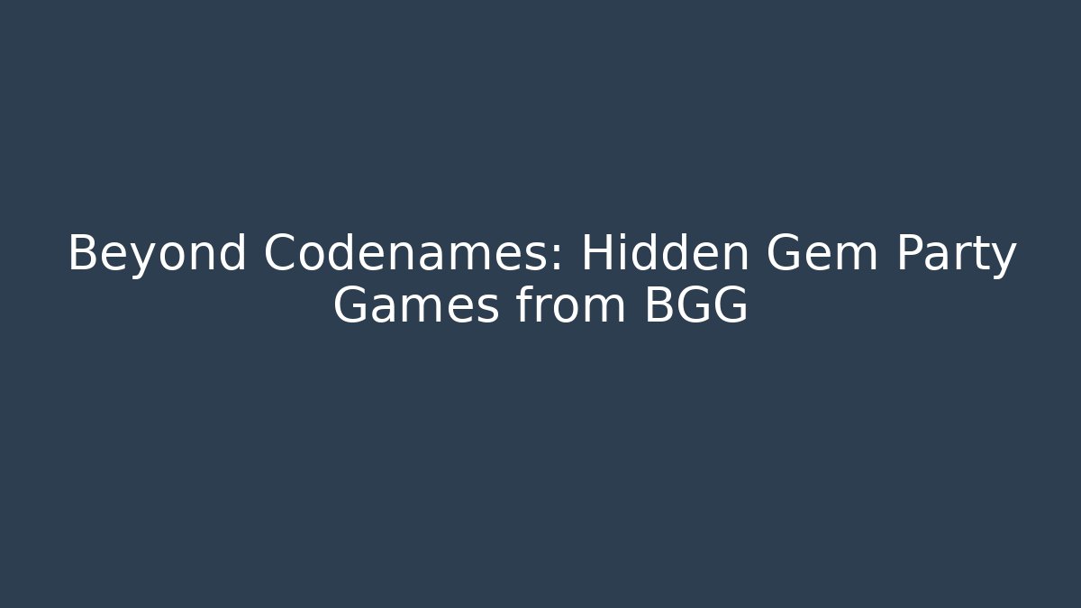 Beyond Codenames: Hidden Gem Party Games from BGG - Critter Realm