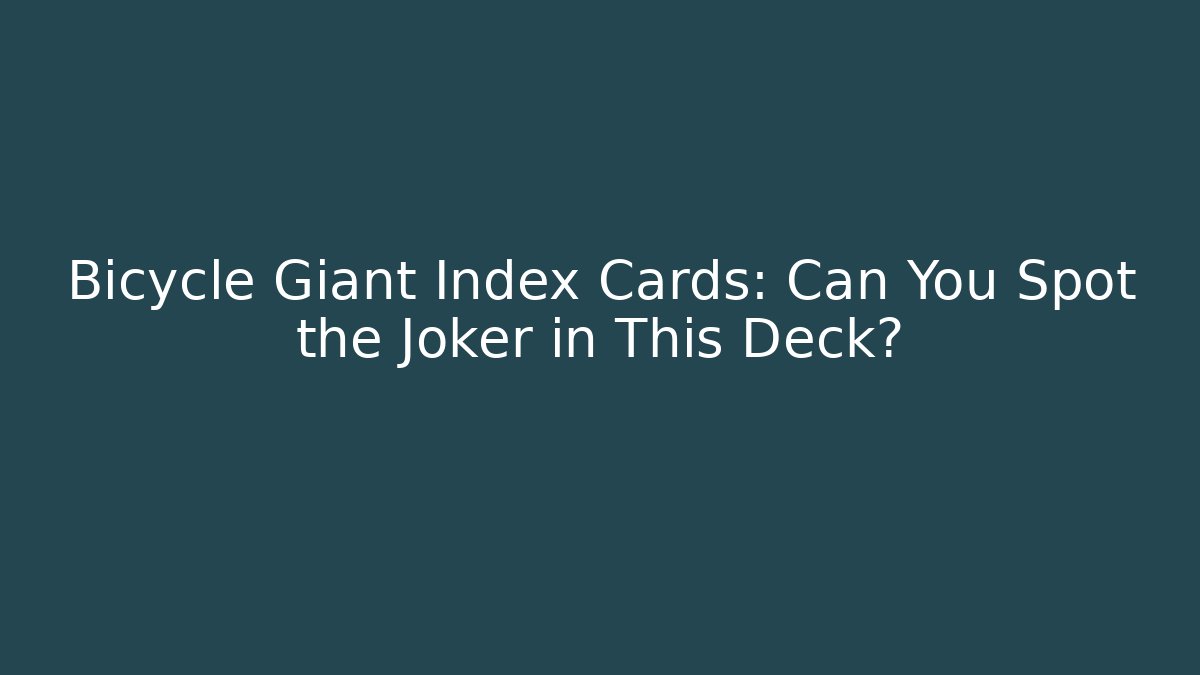 Bicycle Giant Index Cards: Can You Spot the Joker in This Deck?