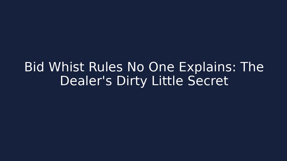 Bid Whist Rules No One Explains: The Dealer's Dirty Little Secret