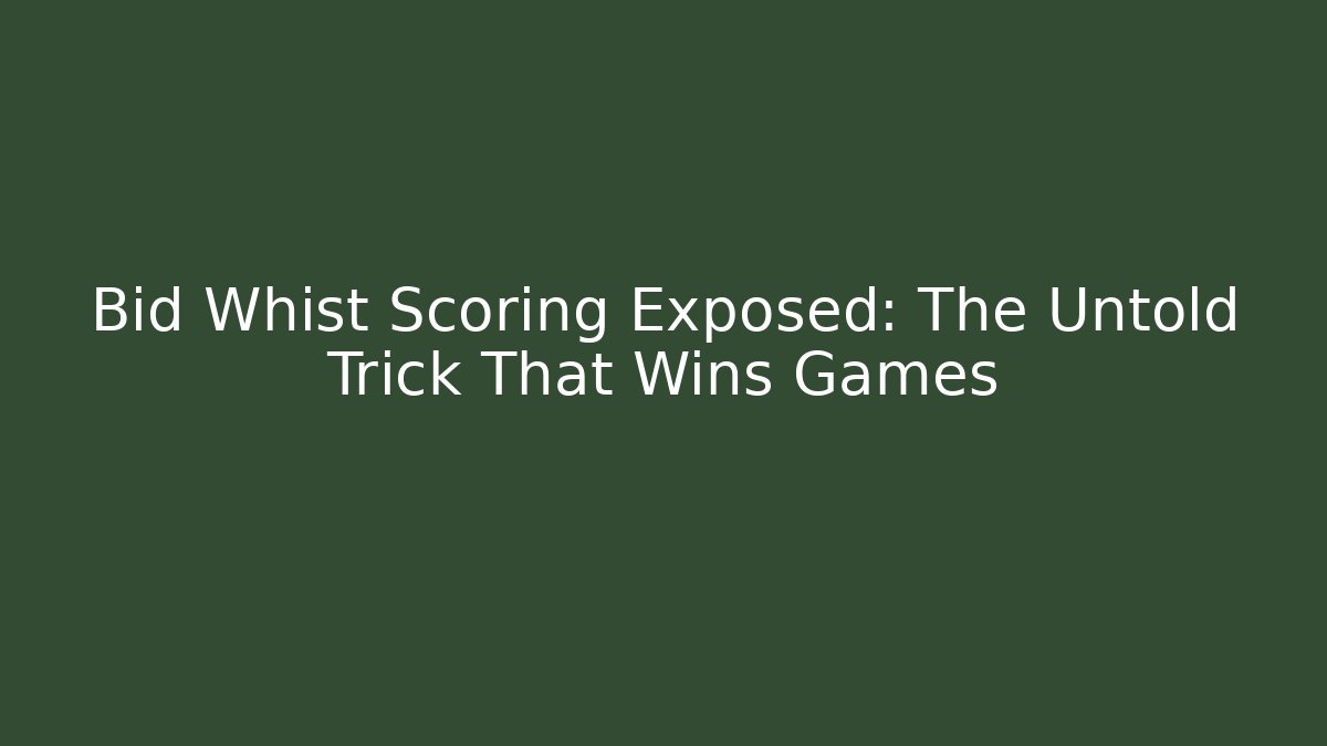 Bid Whist Scoring Exposed: The Untold Trick That Wins Games