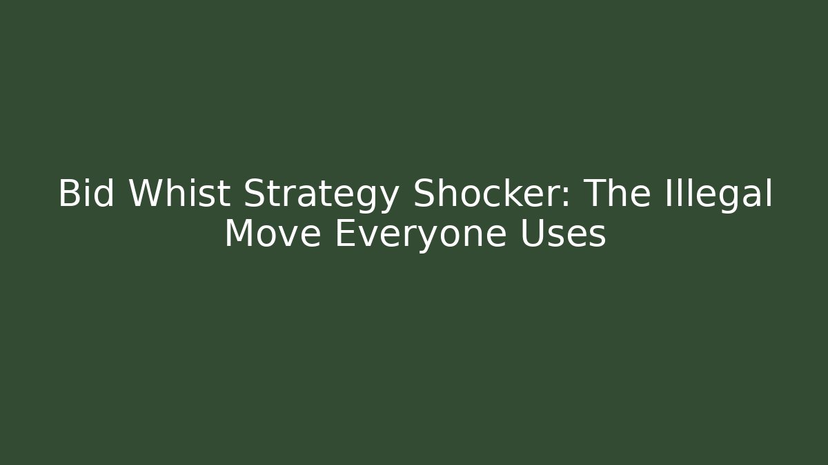 Bid Whist Strategy Shocker: The Illegal Move Everyone Uses