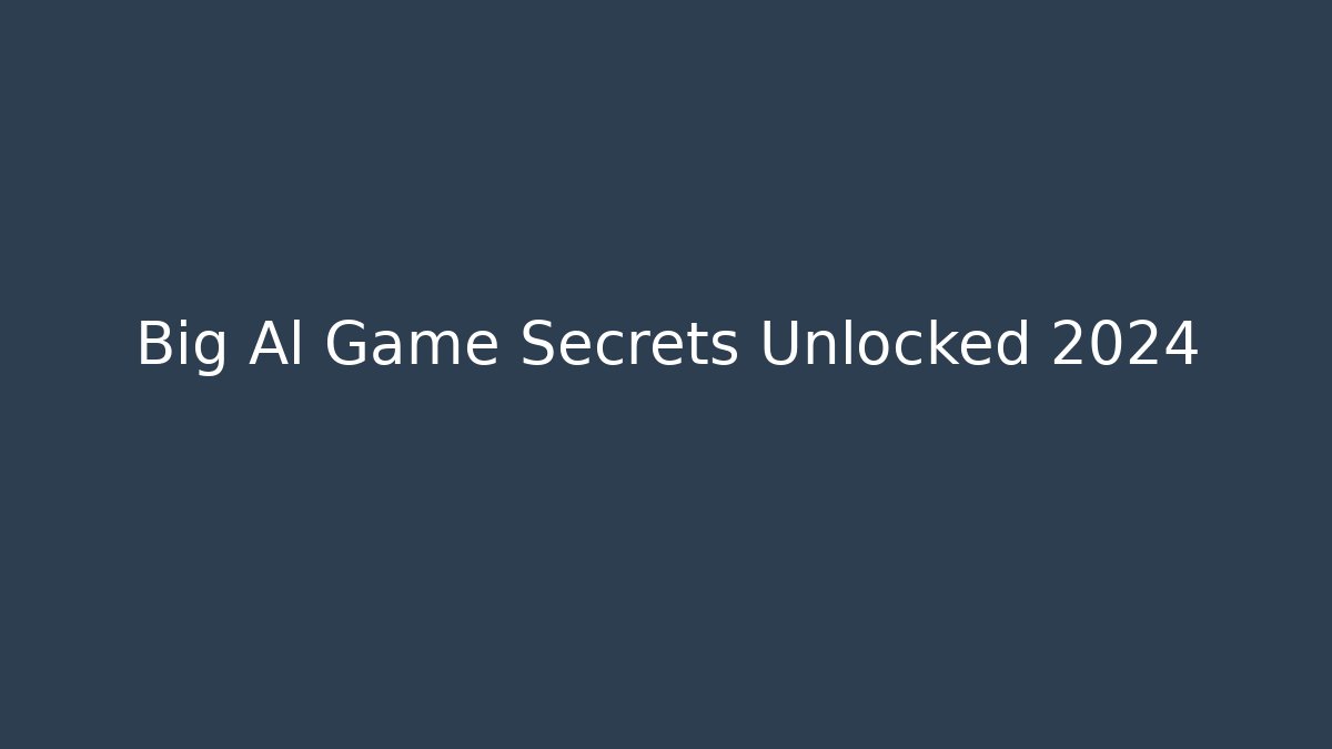 Big Al Game Secrets Unlocked 2024
