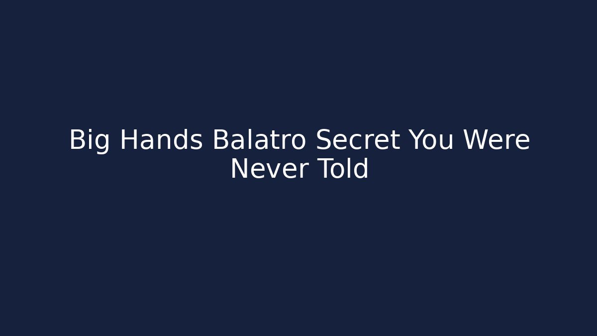 Big Hands Balatro Secret You Were Never Told - Critter Realm
