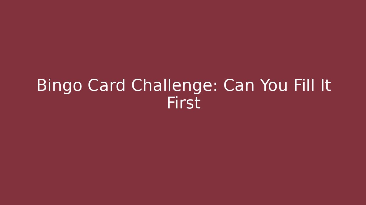 Bingo Card Challenge: Can You Fill It First - Critter Realm