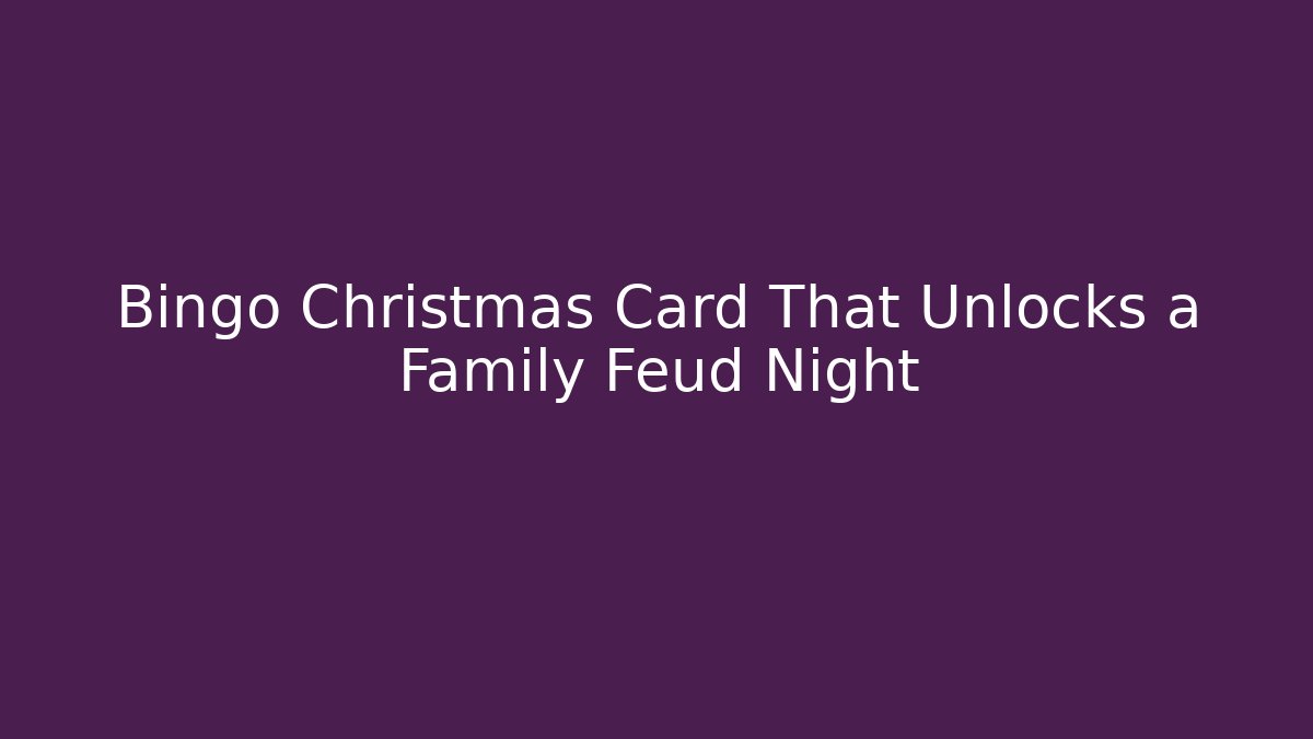 Bingo Christmas Card That Unlocks a Family Feud Night