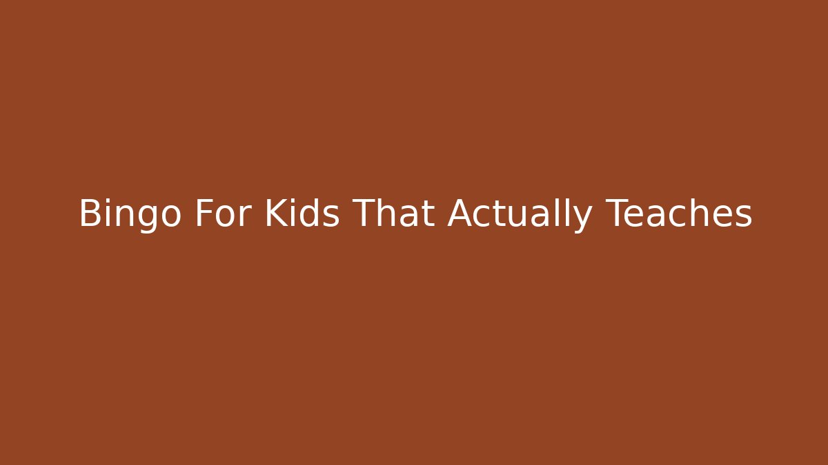 Bingo For Kids That Actually Teaches