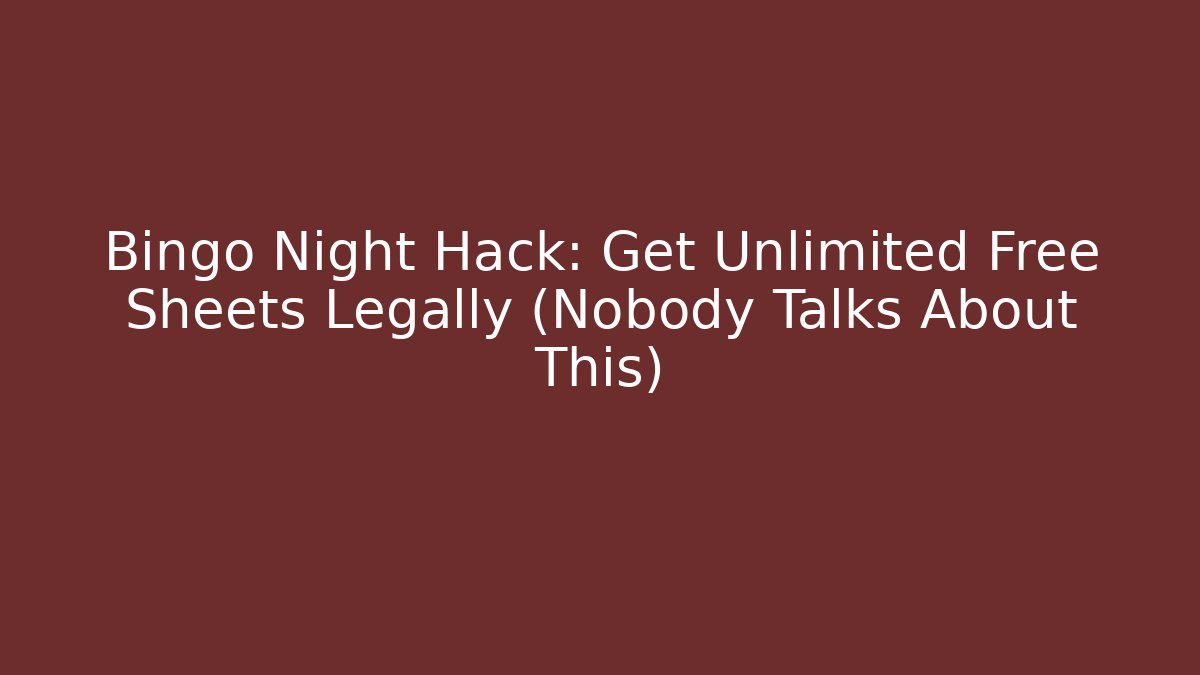 Bingo Night Hack: Get Unlimited Free Sheets Legally (Nobody Talks About This)